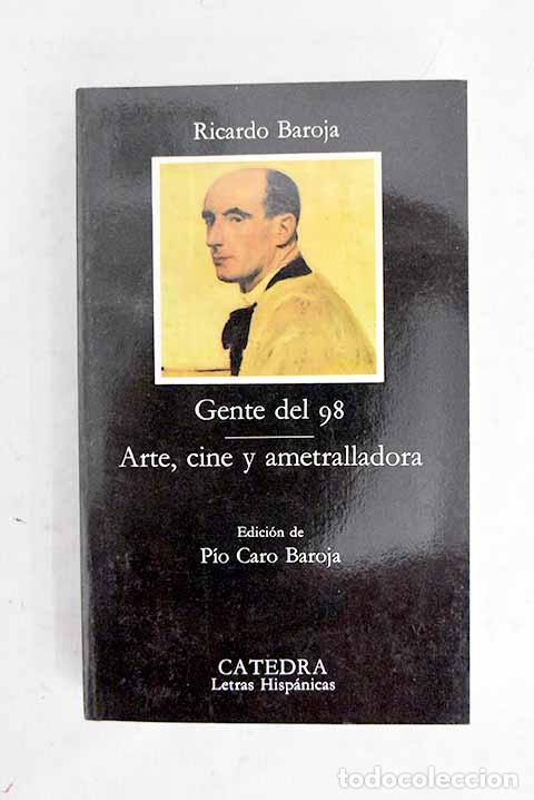 Libros: Gente del 98: Arte, cine y ametralladora.- Baroja, Ricardo