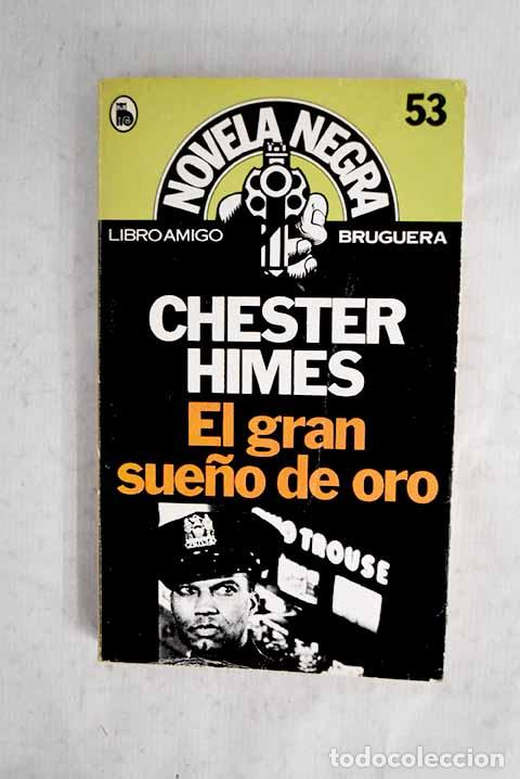 Libros: El gran sue&ntilde;o de oro.- Himes, Chester
