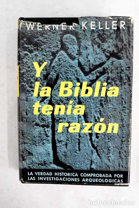 Livres: Y la Biblia ten&iacute;a raz&oacute;n: la verdad hist&oacute;rica comprobada por las investigaciones arqueol&oacute;gicas