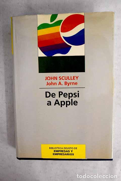 Livres: De Pepsi a Apple: Sculley, John.- Sculley, John
