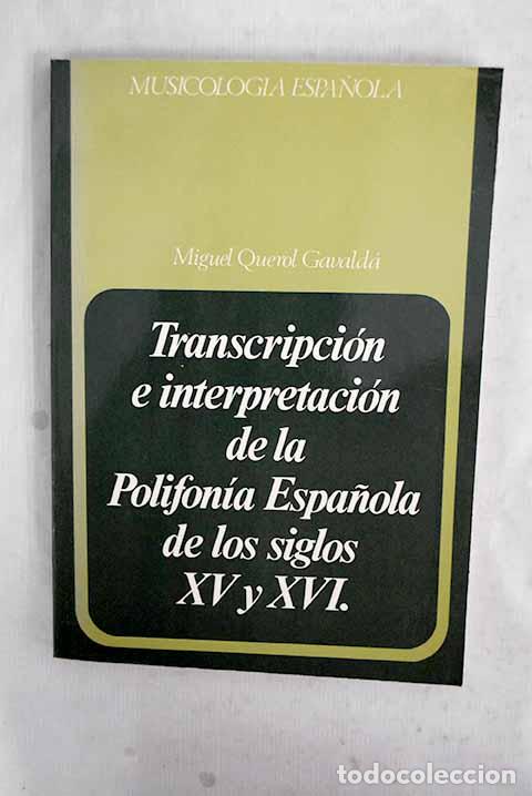 Livres: Transcripci&oacute;n e interpretaci&oacute;n de la polifan&iacute;a espa&ntilde;ola de los siglos XV y XVI
