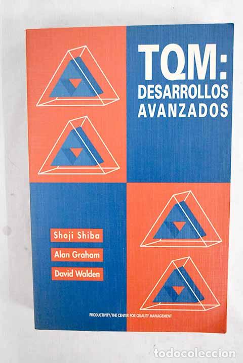 Livres: TQM : desarrollos avanzados.- Shiba, Shoji