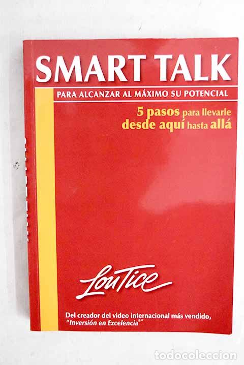 B&uuml;cher: Smart Talk: alcanza al m&aacute;ximo tus metas.- Tice, Lou