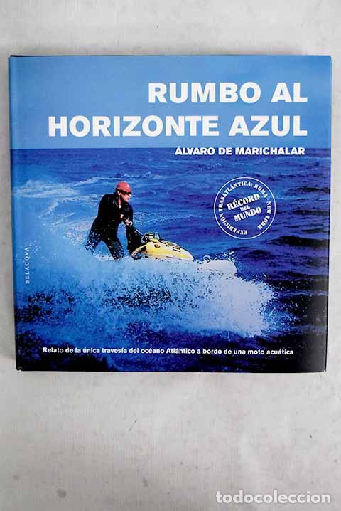 B&uuml;cher: Rumbo al horizonte azul: expedici&oacute;n trasatl&aacute;ntica, Roma-Nueva York : r&eacute;cord del mundo