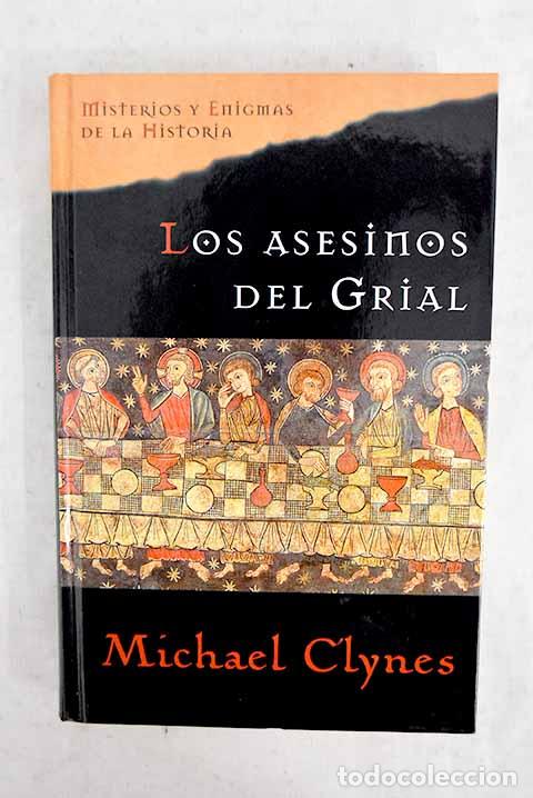 B&uuml;cher: Los asesinos del Grial.- Clynes, Michael