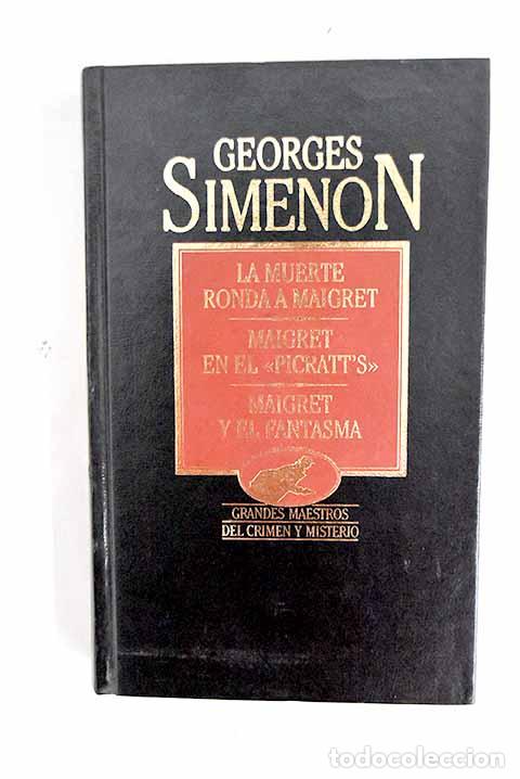 B&uuml;cher: La muerte ronda a Maigret ; Maigret en el Picratt s ; Maigret y el fantasma.- Simenon, Georges