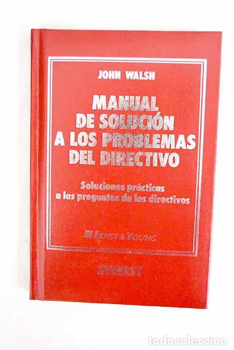 B&uuml;cher: Manual de soluci&oacute;n a los problemas del directivo.- Wash, John