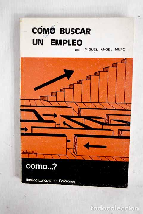 B&uuml;cher: C&oacute;mo buscar un empleo.- Muro, Miguel &Aacute;ngel