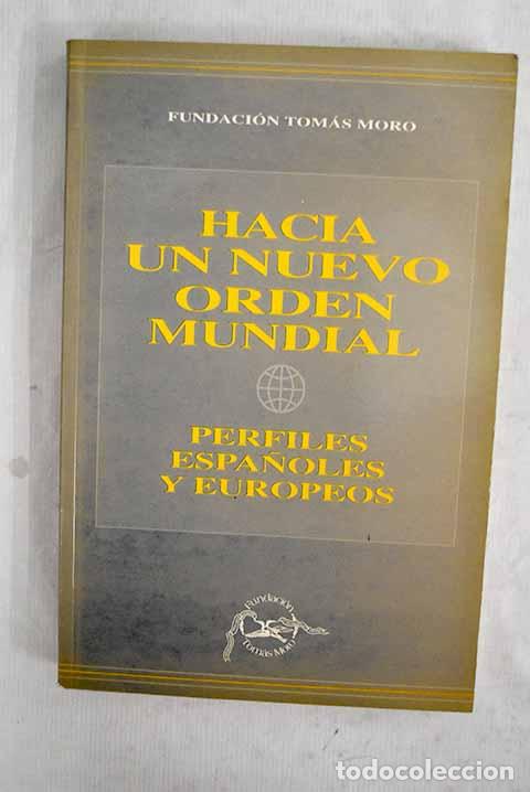 Libri di seconda mano: Hacia un nuevo orden mundial: perfiles espa&ntilde;oles y europeos