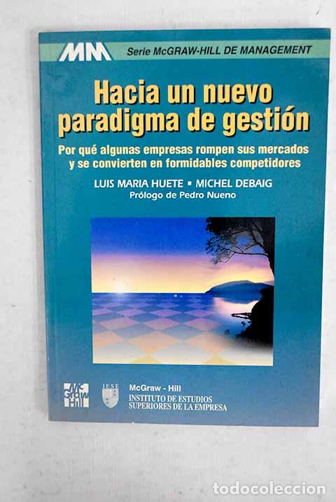 Libri di seconda mano: Hacia un nuevo paradigma de gesti&oacute;n.- Huete, Luis Mar&iacute;a