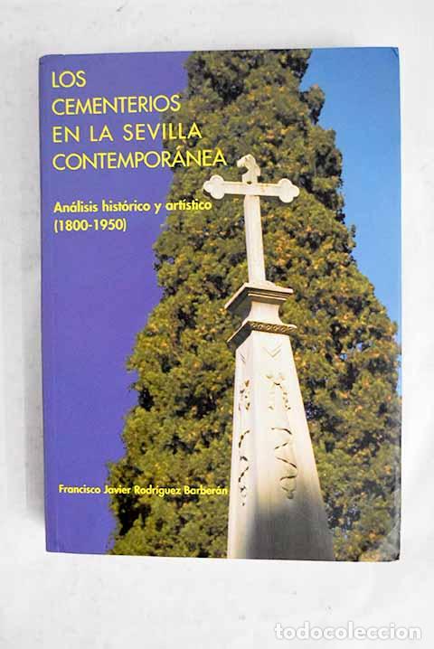 books: Los cementerios en la Sevilla contempor&aacute;nea: an&aacute;lisis hist&oacute;rico y art&iacute;stico (1800-1950)