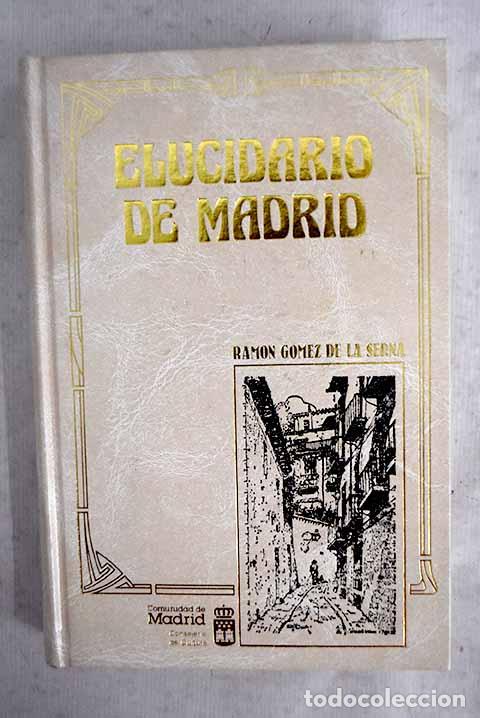 books: Elucidario de Madrid.- G&oacute;mez de la Serna, Ram&oacute;n