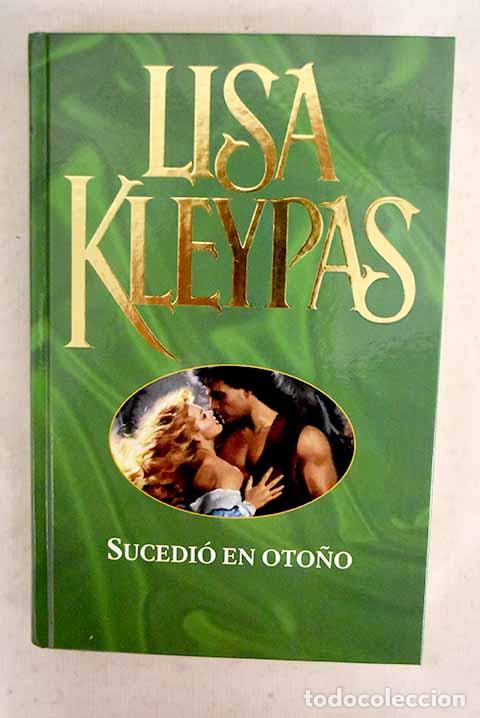 Libri di seconda mano: Sucedi&oacute; en oto&ntilde;o: Kleypas, Lisa.- Kleypas, Lisa