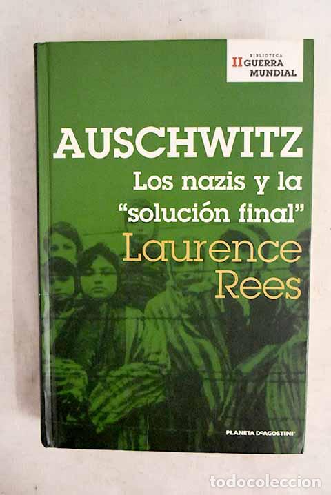 Libri di seconda mano: Auschwitz: los nazis y la soluci&oacute;n final .- Rees, Laurence