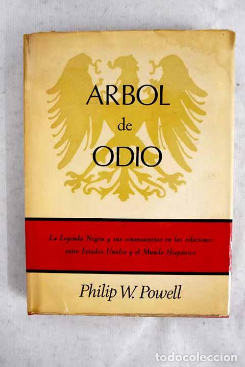 Libri di seconda mano: &Aacute;rbol de odio: la Leyenda Negra y sus consecuencias en las Relaciones entre Estados Unidos y el ...