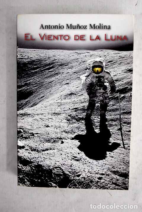 Libri di seconda mano: El viento de la luna.- Mu&ntilde;oz Molina, Antonio