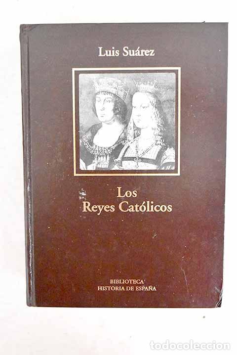 Libri di seconda mano: Los Reyes Cat&oacute;licos: Su&aacute;rez Fern&aacute;ndez, Luis.- Su&aacute;rez Fern&aacute;ndez, Luis