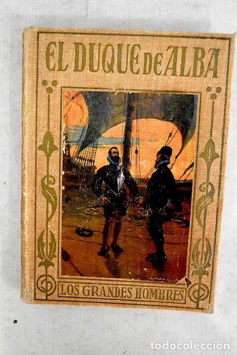 books: El Duque de Alba: vida y empresas gloriosas de Don Fernando &Aacute;lvarez de Toledo, tercer Duque de Alba
