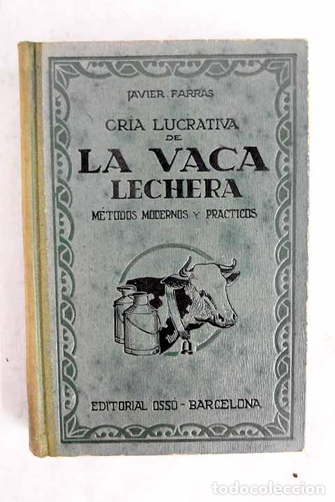 Livros em segunda m&atilde;o: Cria lucrativa de la vaca lechera: M&eacute;todos modernos y pr&aacute;cticos.- Farr&aacute;s, Javier
