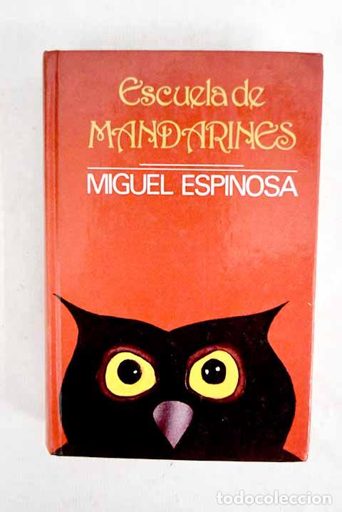 Libros: Escuela de mandarines.- Espinosa, Miguel