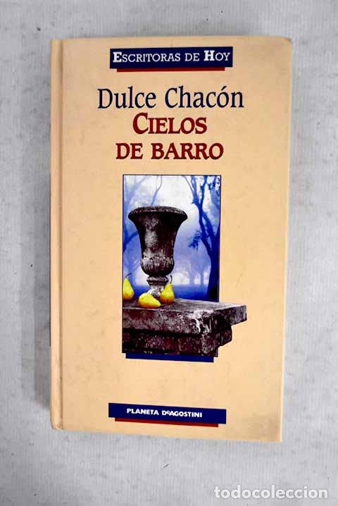 Libros: Cielos de barro: Chac&oacute;n, Dulce.- Chac&oacute;n, Dulce