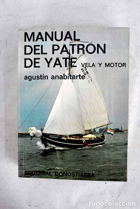 Libros: Manual del patr&oacute;n de yate: Vela y motor.- Anabitarte, Agust&iacute;n