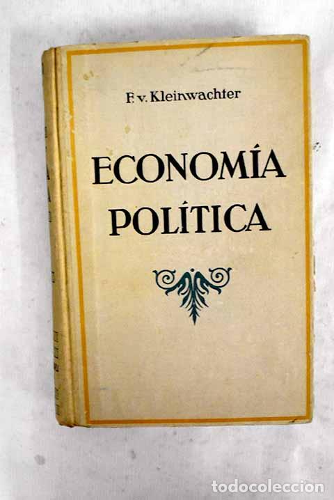 Libros: Econom&iacute;a pol&iacute;tica: Kleichw&auml;chter, Friedrich von.- Kleichw&auml;chter, Friedrich von