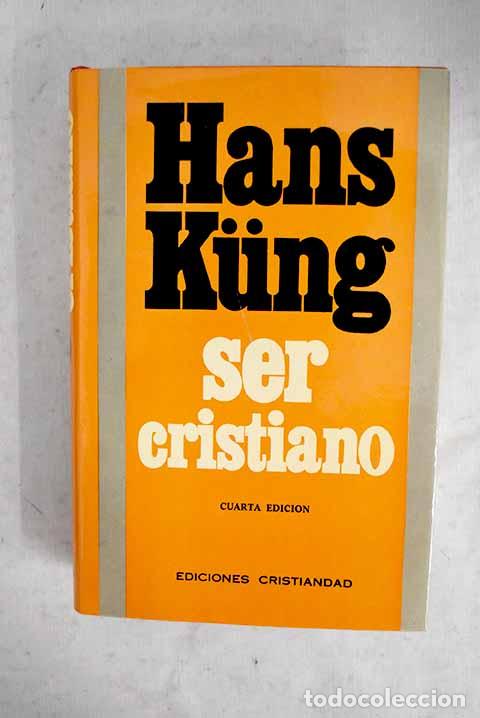 Libros: Ser cristiano: Kung, Hans.- Kung, Hans