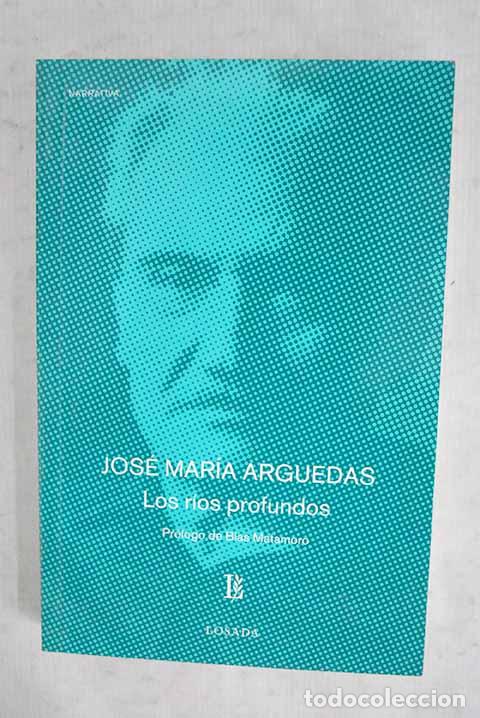 Libros: Los r&iacute;os profundos: Arguedas, Jos&eacute; Mar&iacute;a.- Arguedas, Jos&eacute; Mar&iacute;a
