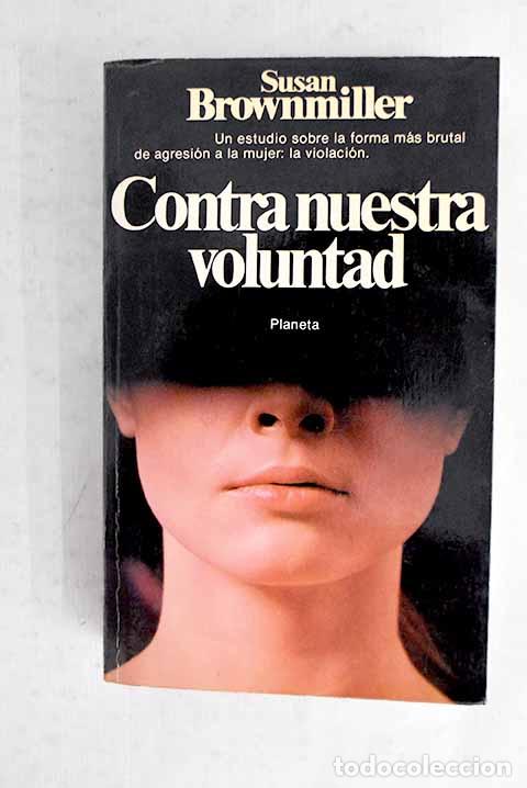Livros em segunda m&atilde;o: Contra nuestra voluntad hombres, mujeres y violaci&oacute;n.- Brownmiller, Susan