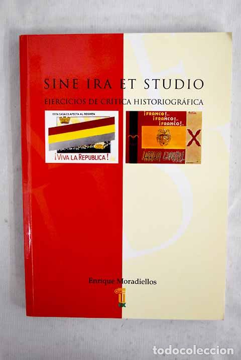 Livros em segunda m&atilde;o: Sine ira et studio: ejercicios de cr&iacute;tica historiogr&aacute;fica.- Moradiellos, Enrique