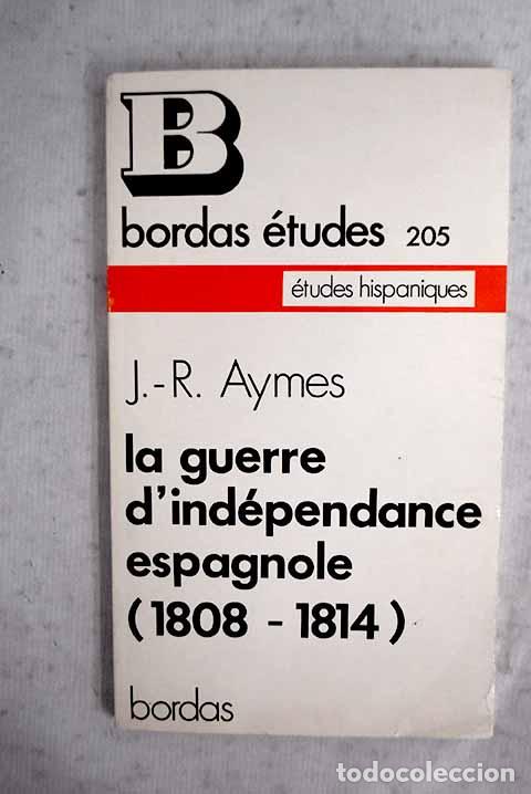 Livros em segunda m&atilde;o: La guerre d Ind&eacute;pendance espagnole: (1808-1814).- Aymes, Jean-Ren&eacute;