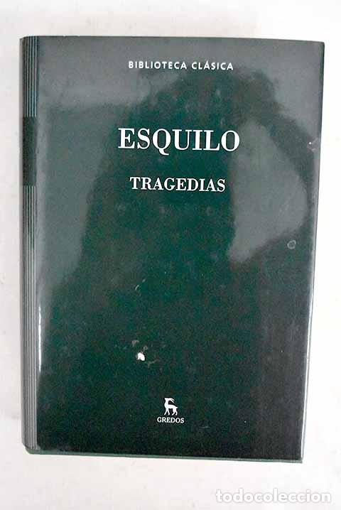 Libros: Tragedias: Esquilo: Gredos..- Esquilo