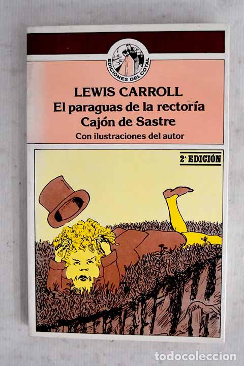 Libros: El paraguas de la Rector&iacute;a seguido de Caj&oacute;n de Sastre.- Carroll, Lewis
