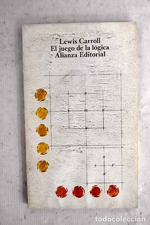 Libros: El juego de la l&oacute;gica y otros escritos.- Carroll, Lewis