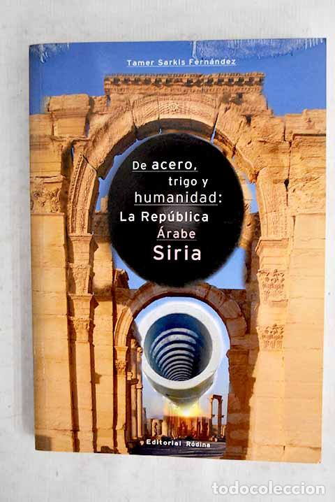 Libros: De acero, trigo y humanidad.- Sarkis Fern&aacute;ndez, Tamer