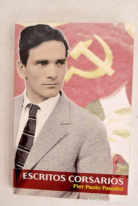 Libros: Escritos corsarios: Pasolini, Pier Paolo.- Pasolini, Pier Paolo