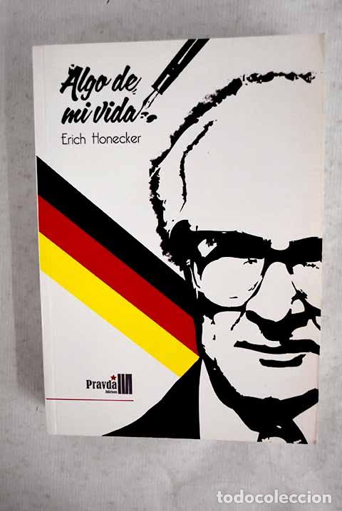Libros: Algo de mi vida: Honecker, Erich.- Honecker, Erich