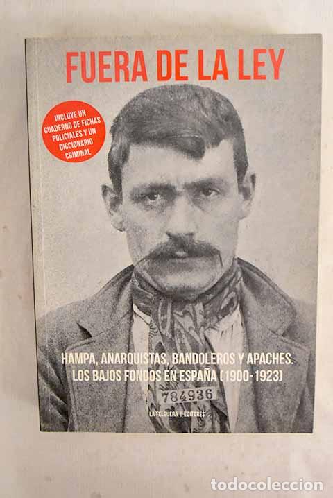 Libros: Hampa, anarquistas, bandoleros y apaches: los bajos fondos en Espa&ntilde;a (1900-1923)