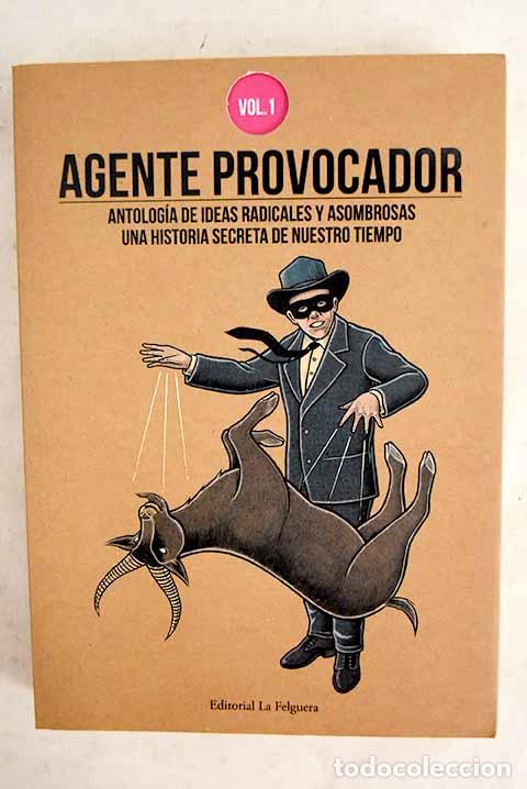 Libros: Agente provocador: antolog&iacute;a de ideas radicales y asombrosas