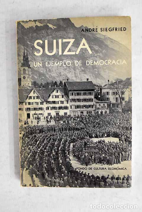 Libros: Suiza: un ejemplo de democracia.- Siegfried, Andr&eacute;