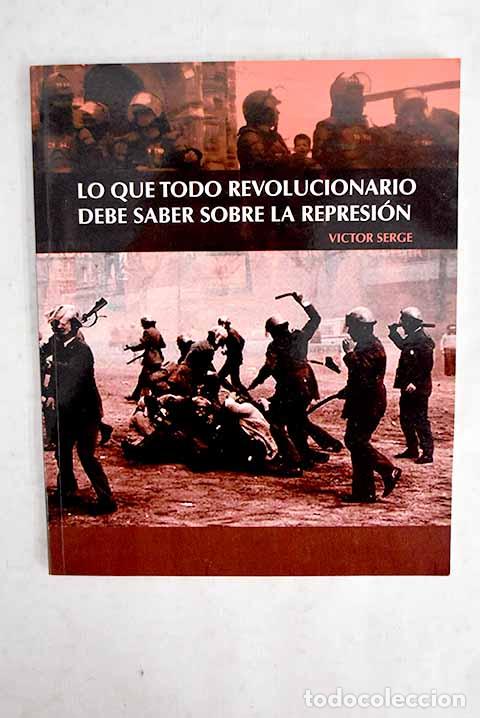 Libros: Lo que todo revolucionario debe saber sobre la represi&oacute;n.- Serge, Victor