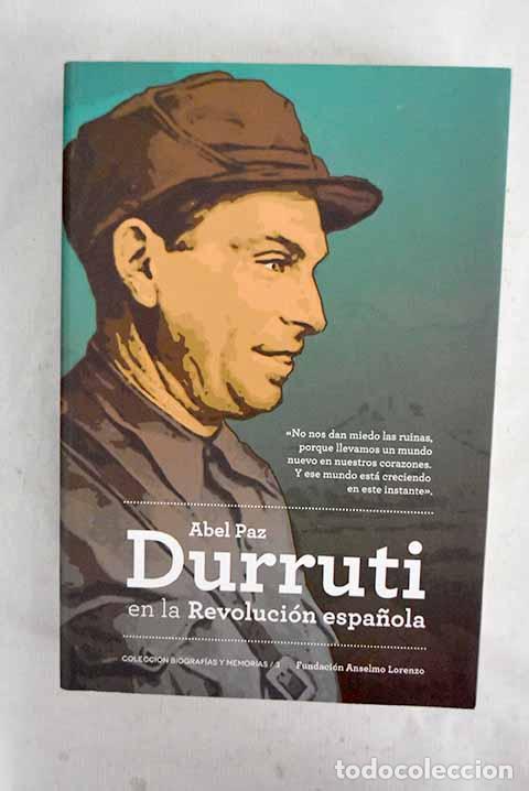 Libros: Durruti en la revoluci&oacute;n espa&ntilde;ola.- Paz, Abel