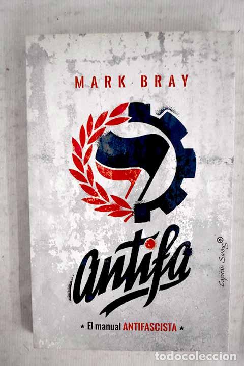 Libros: Antifa: Bray, Mark: Capit&aacute;n Swing Libros..- Bray, Mark