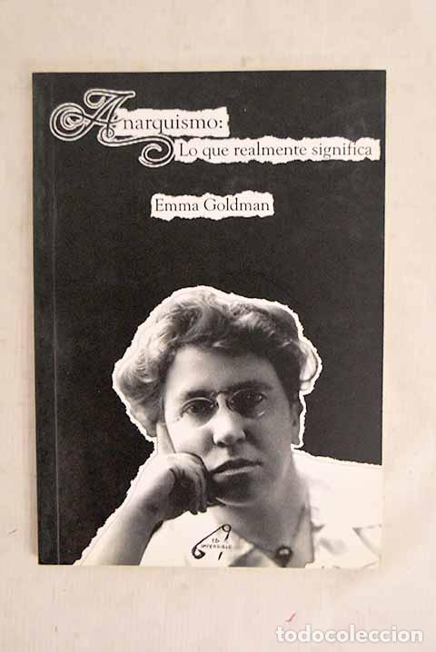 Libros: Anarquismo: lo que realmente significa.- Goldman, Emma
