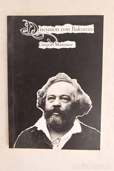 Libros: Discusi&oacute;n con Bakunin.- Maksimov, Grigorii Petrovich