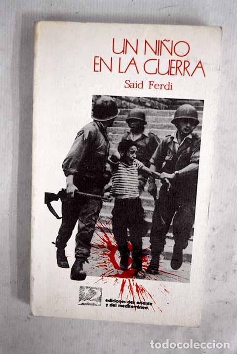 Libros: Un ni&ntilde;o en la guerra.- Ferdi, Said
