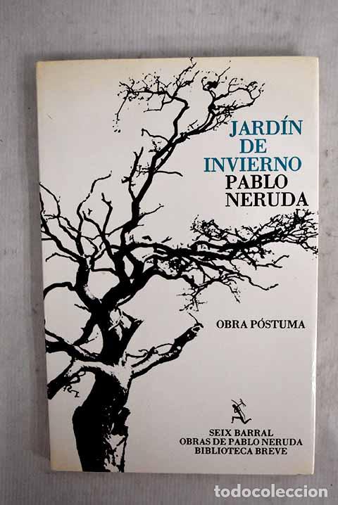 B&uuml;cher: Jard&iacute;n de invierno: obra p&oacute;stuma.- Neruda, Pablo