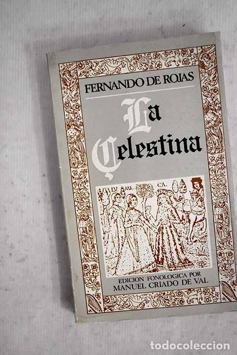 B&uuml;cher: La Celestina: la comedia [o trajicomedia] [sic] de Calisto i Melibea.- Rojas, Fernando de