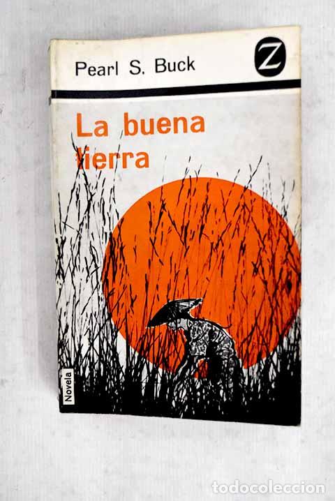 B&uuml;cher: La buena tierra: Buck, Pearl S..- Buck, Pearl S.